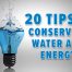 20 tips on conserving water and energy