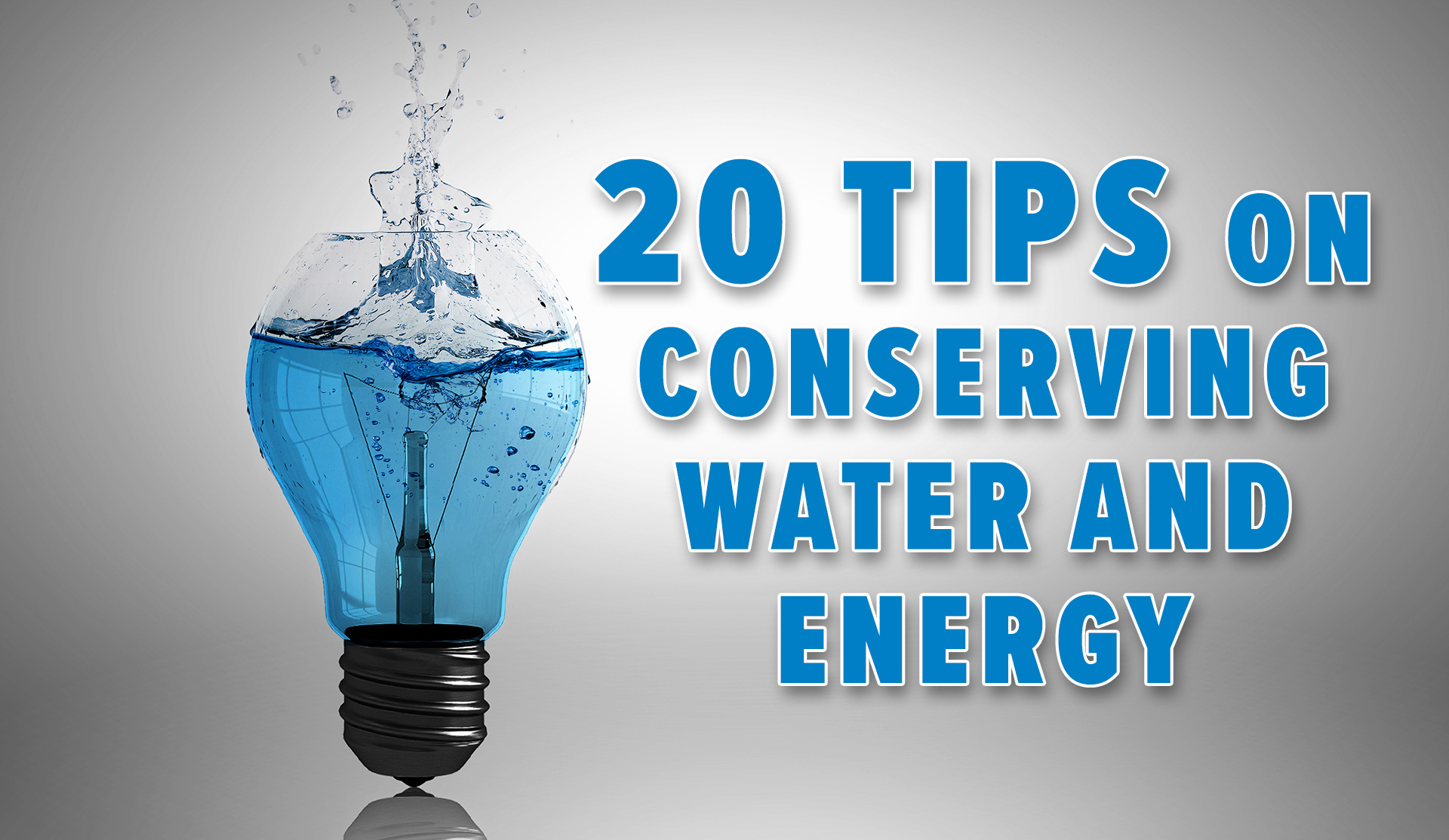 20 tips on conserving water and energy