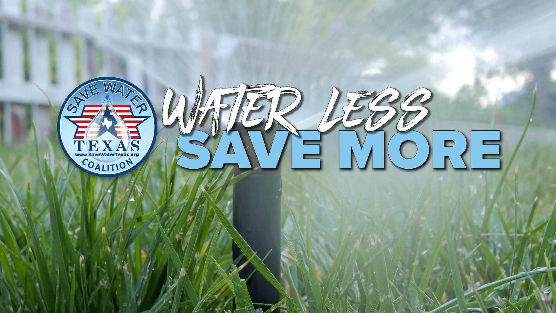 Water Less Save More! Save Water Texas Coalition